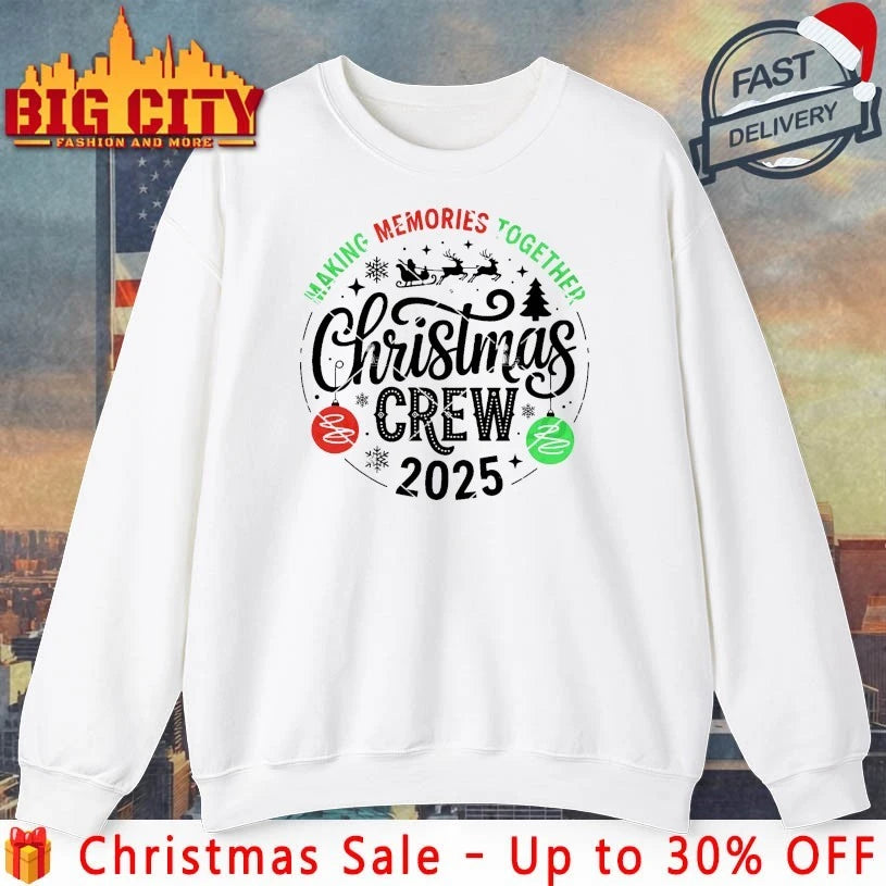 Christmas Crew 2025 Making Memories Together shirt
