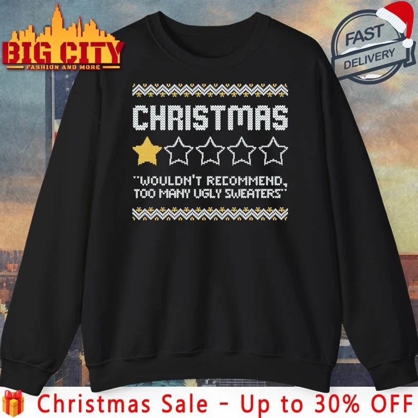 Christmas Review wouldn’t recommend too many ugly sweater shirt