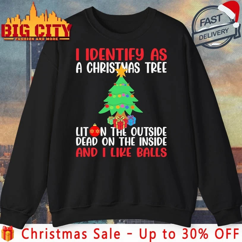 Christmas tree I Identify As A Christmas Tree Lit On The Outside The Inside shirt