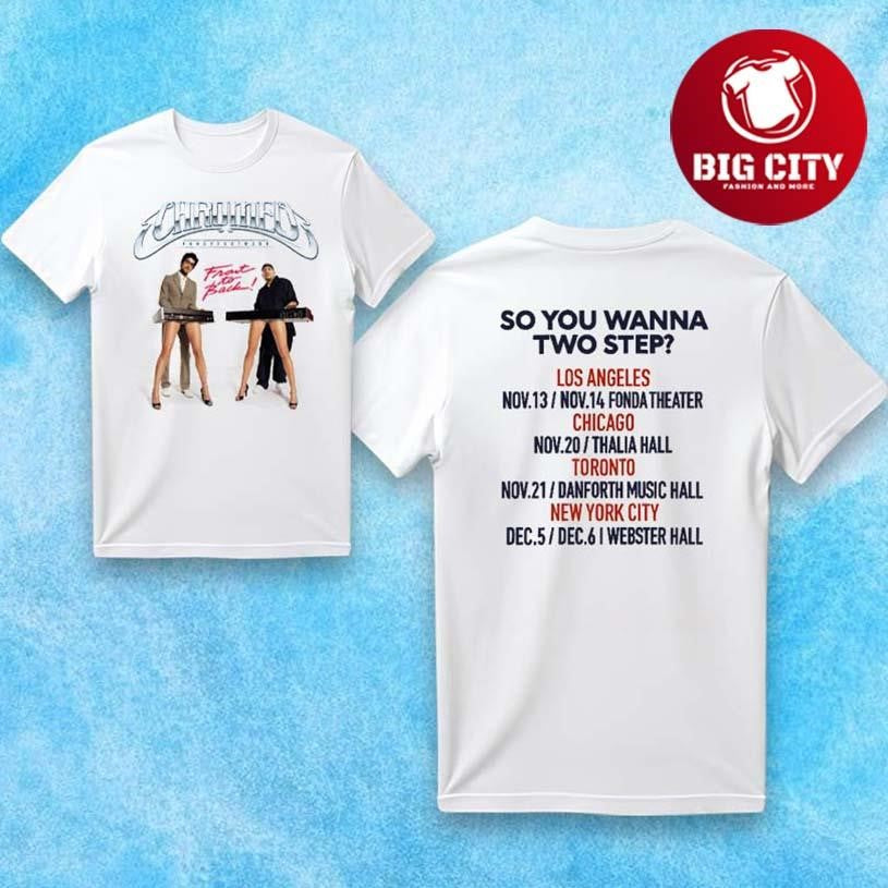 Chromeo So You Wanna Two Step 2025 Two Sided Shirt