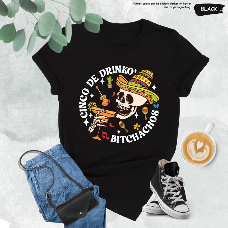 Cinco De Drinko Bitchachos Shirt Cinco De Mayo Skeleton Tee Mexican Fiesta Gift Mexican Holiday Mexico Travelmexican Partyfestival Tee
