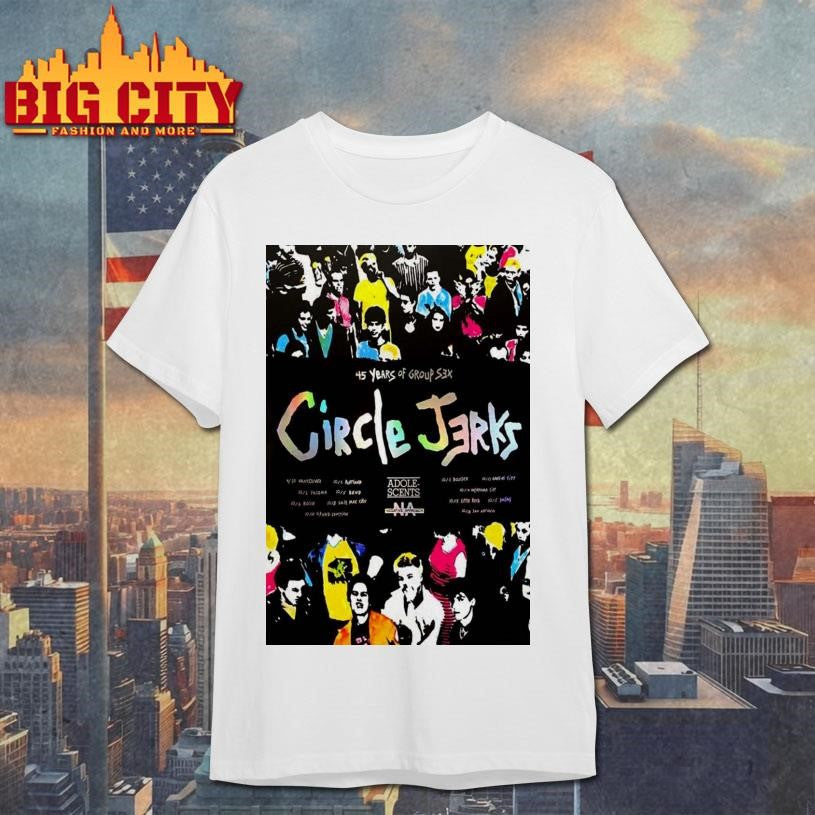 Circle Jerks Group Sex 45 Year Tour Poster shirt