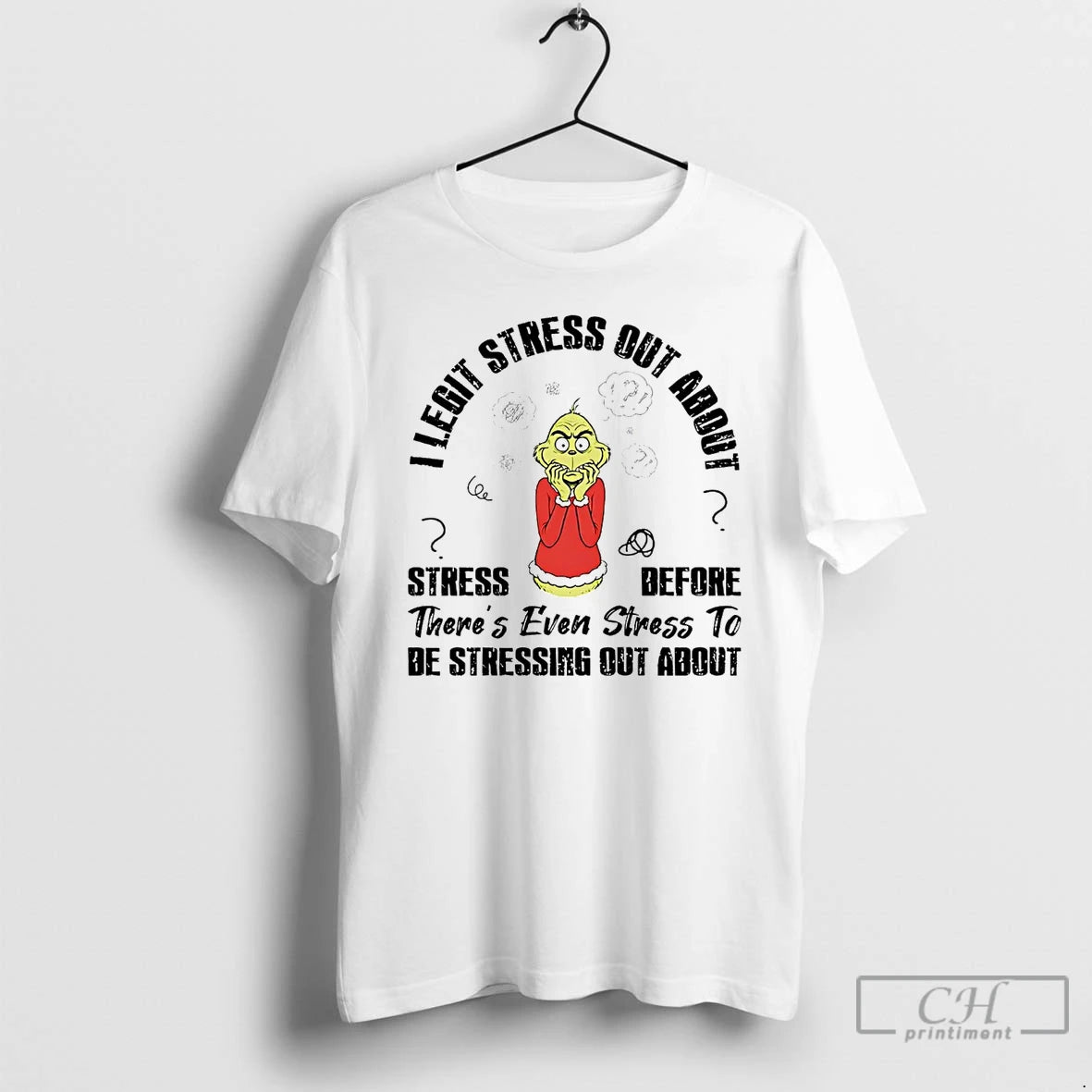 Classic Grinch I Legit Stress Out About Stress Before T-Shirts, Hoodie, Sweatshirt | ZylaModa.com