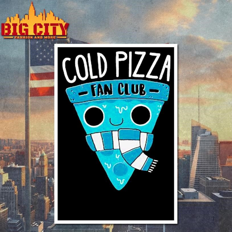 Cold Pizza Fan Club Shirt