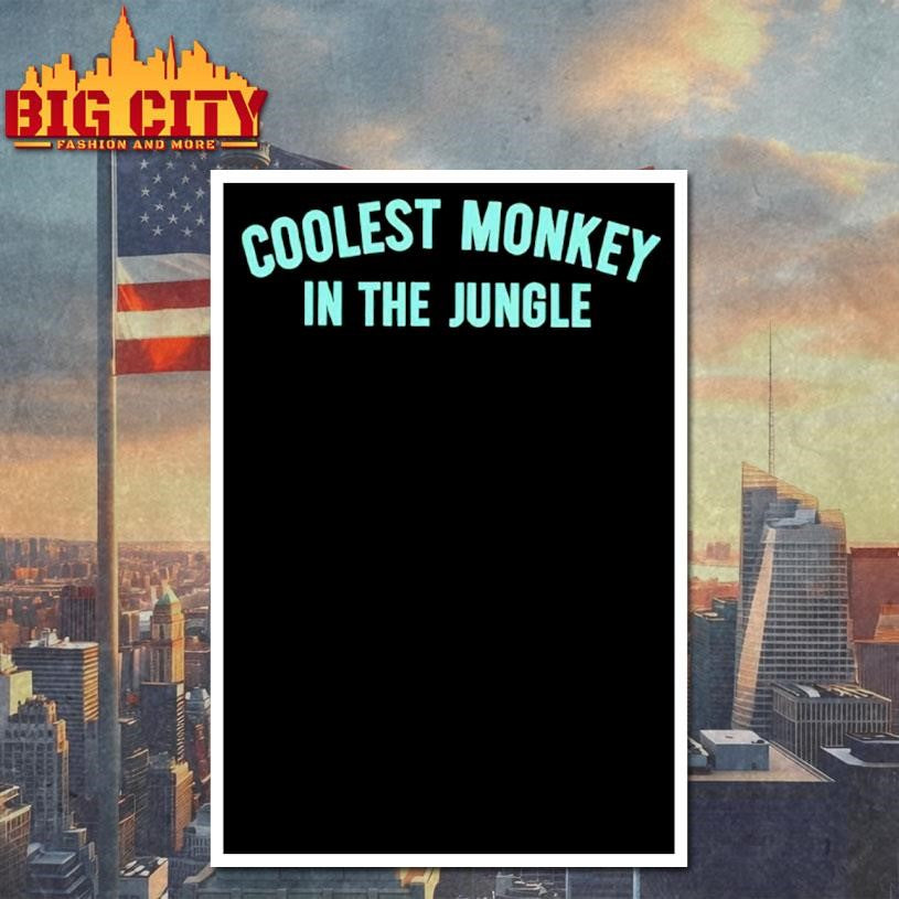 Coolest Monkey In The Jungle shirt