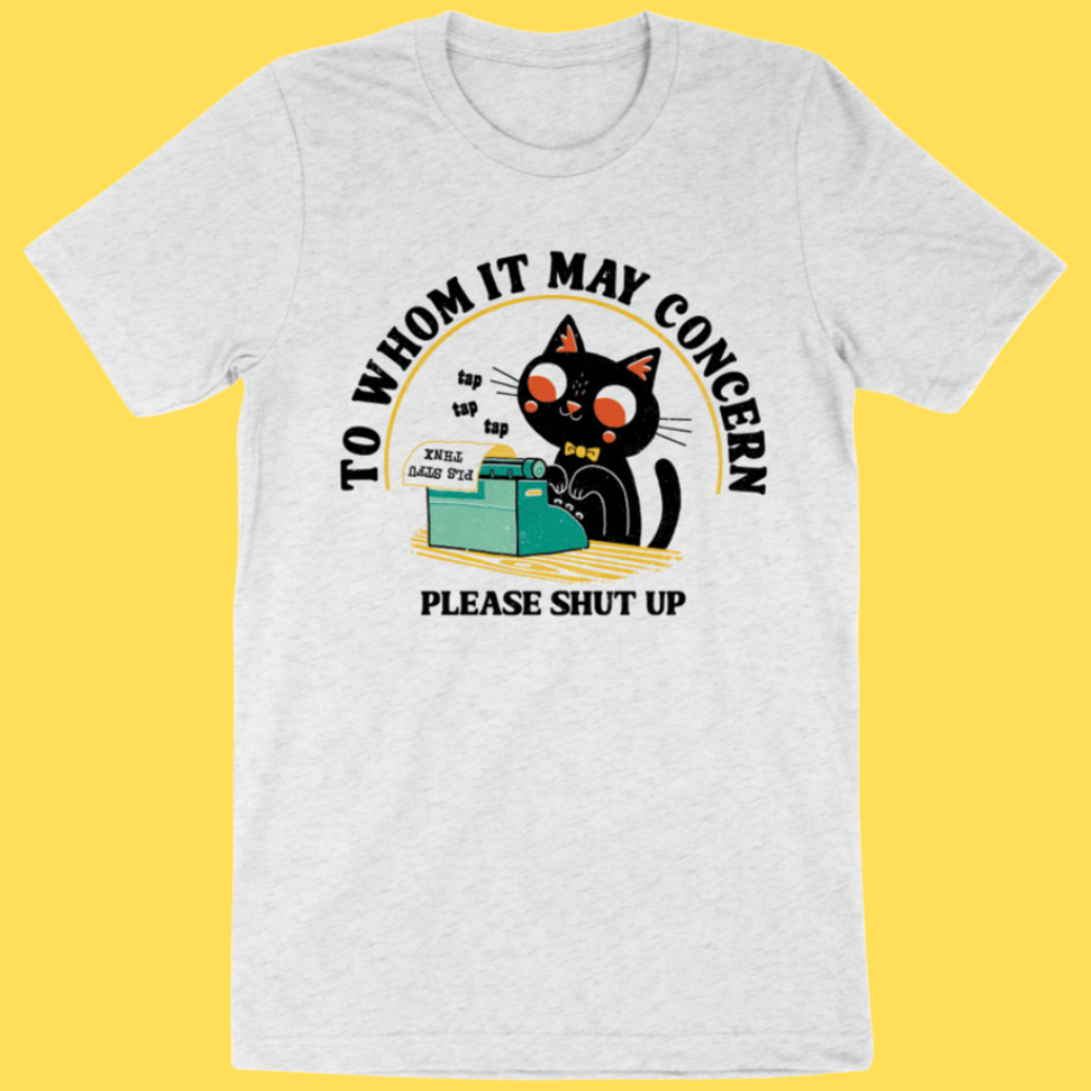 'To Whom It May Concern' Shirt