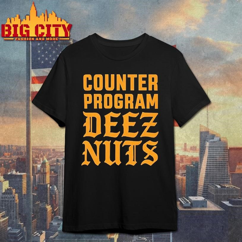 Counter Program Deez Nuts Shirt