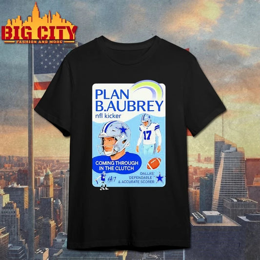Cowboys Plan B.Aubrey Coming Through In The Clutch Shirt
