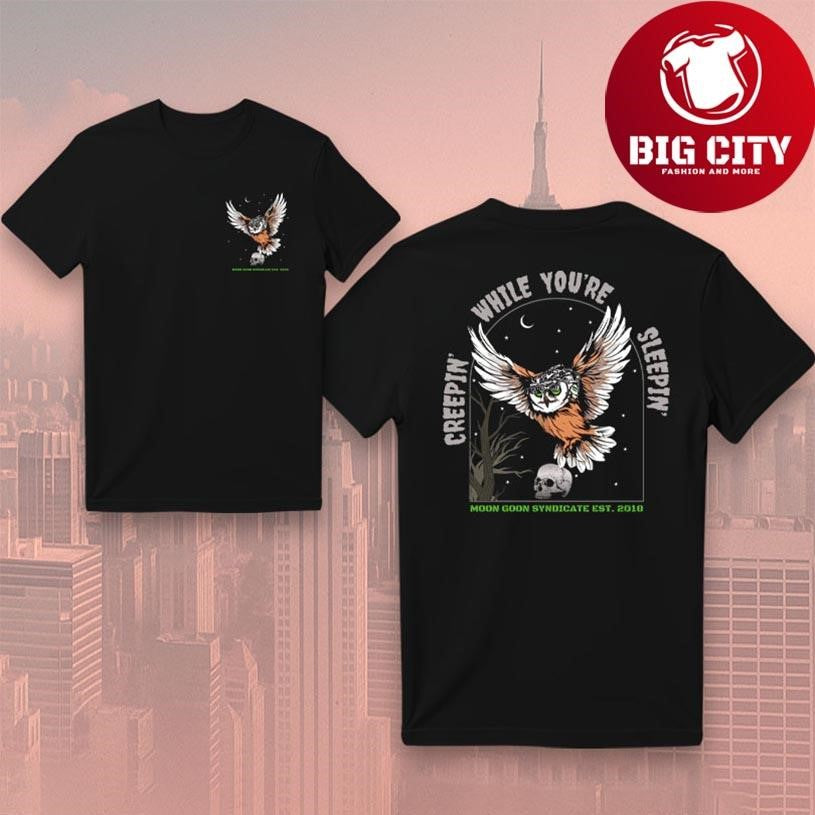 Creepin While You’re Sleepin New Two Sided Shirt