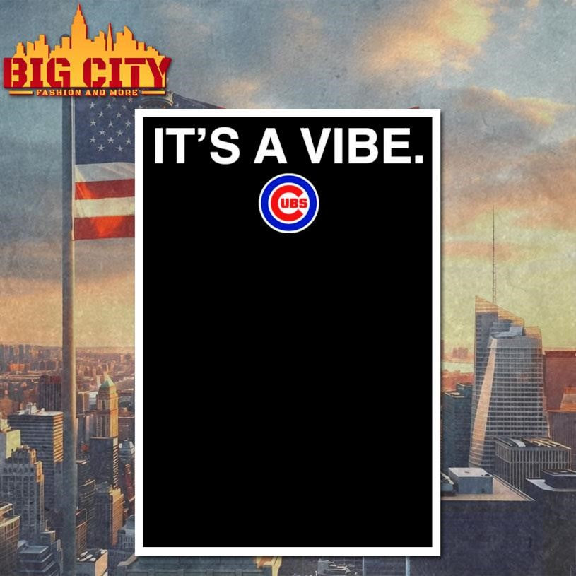 Cubs It’s A Vibe shirt
