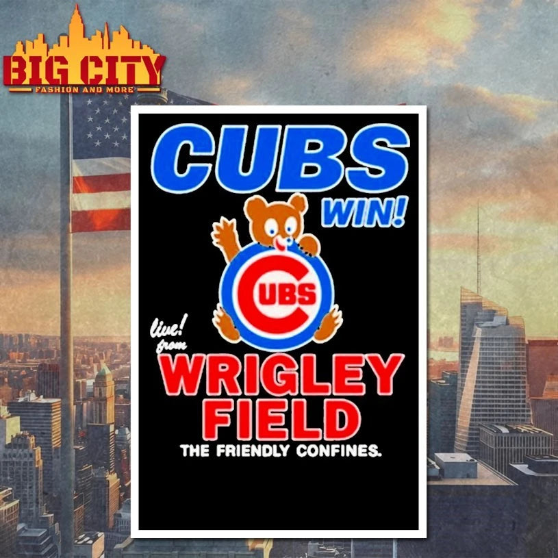 Cubs Win Wrigley Field The Friendly Confines Shirts