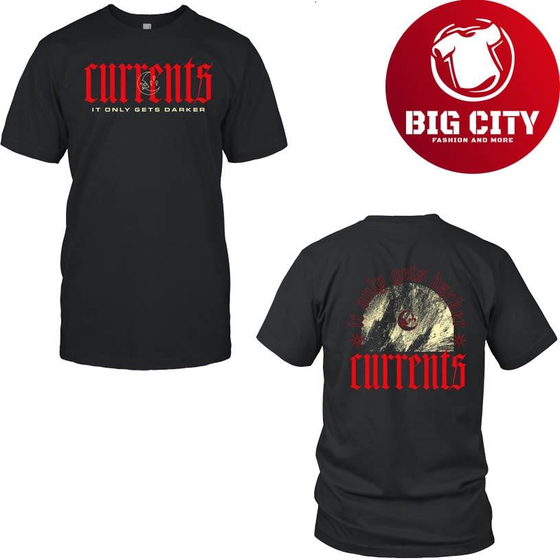 Currents It Only Gets Darker 2025 Two Sided Shirt