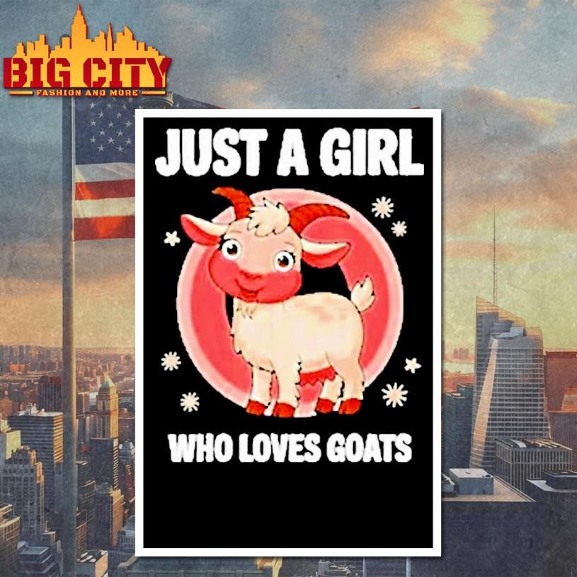 Cute Goat Just A Girls Who Loves Goats Farmer Shirt