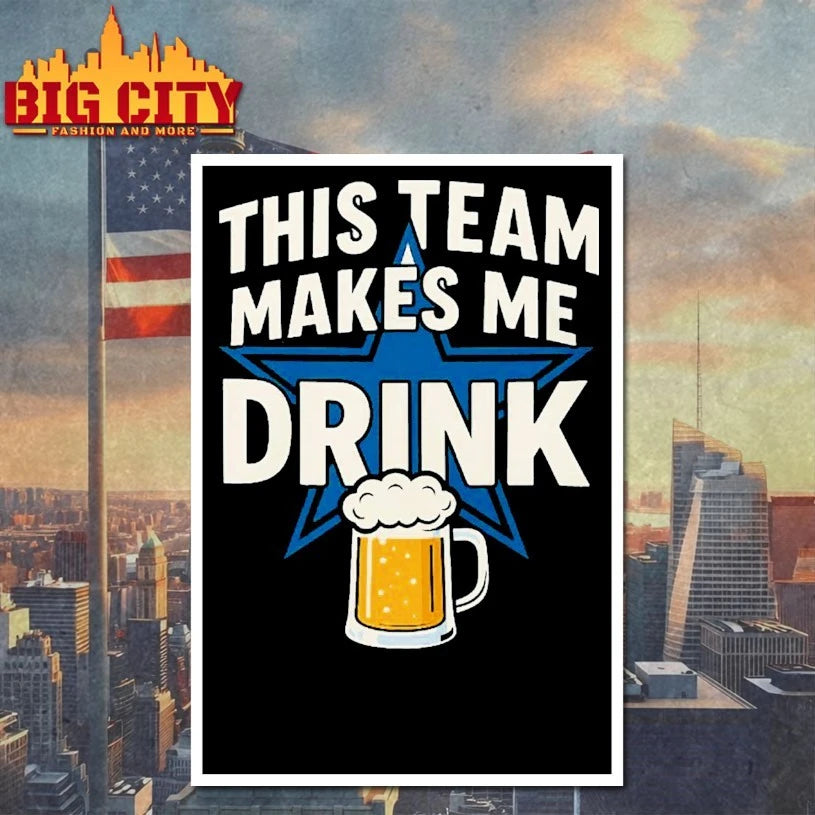 Dalas Cowboy This Team Makes Me Drink shirt