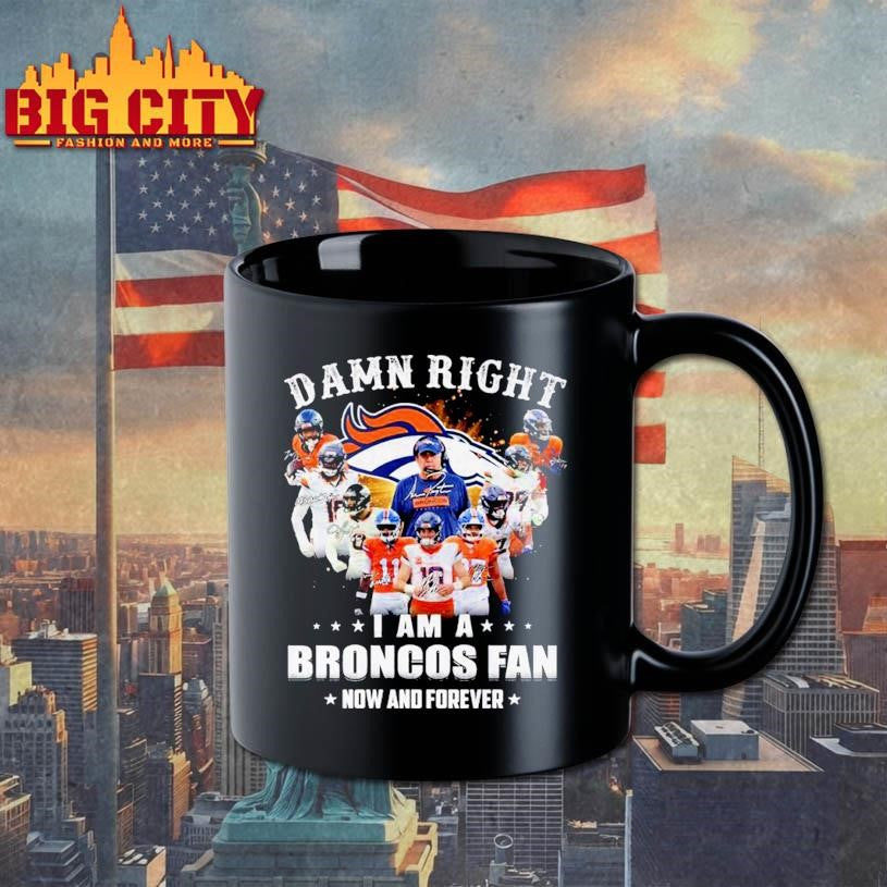 Damn Right I Am A Broncos Fans 2025 Vintage Shirt
