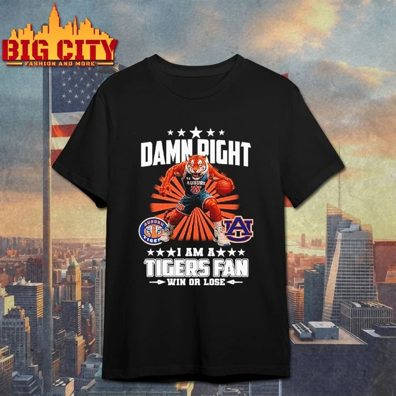 Damn Right I Am A Tigers Fan Win Or Lose 2025 Shirt
