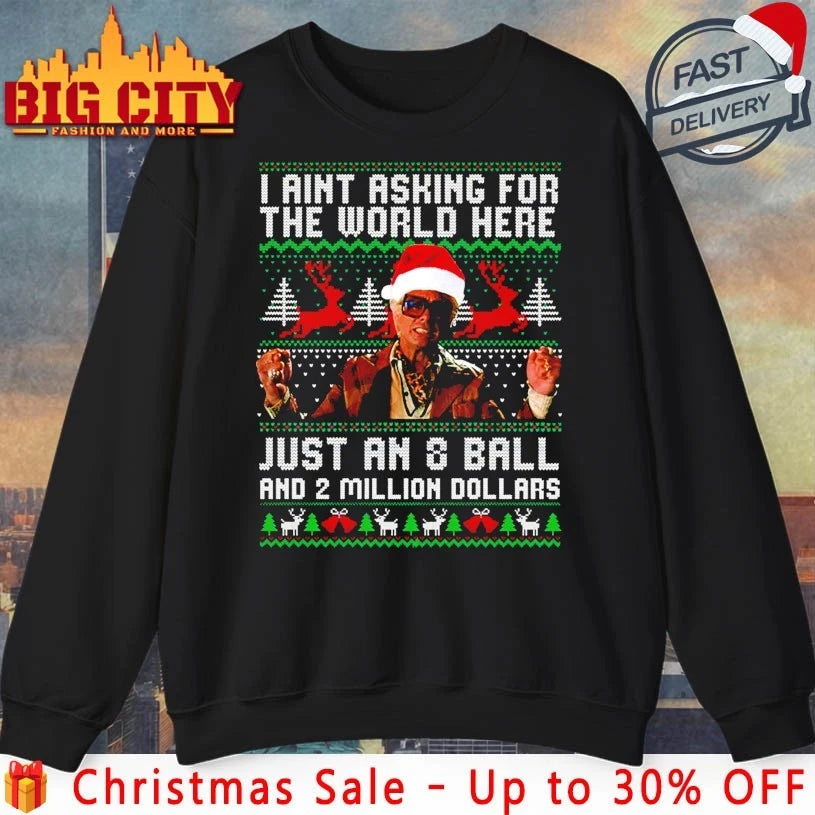 Danny McBride I ain’t asking for the world here just an and ball ugly christmas shirt