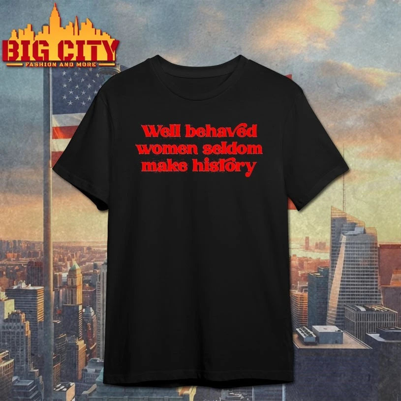 David Byrne Well-behaved women seldom make history shirt