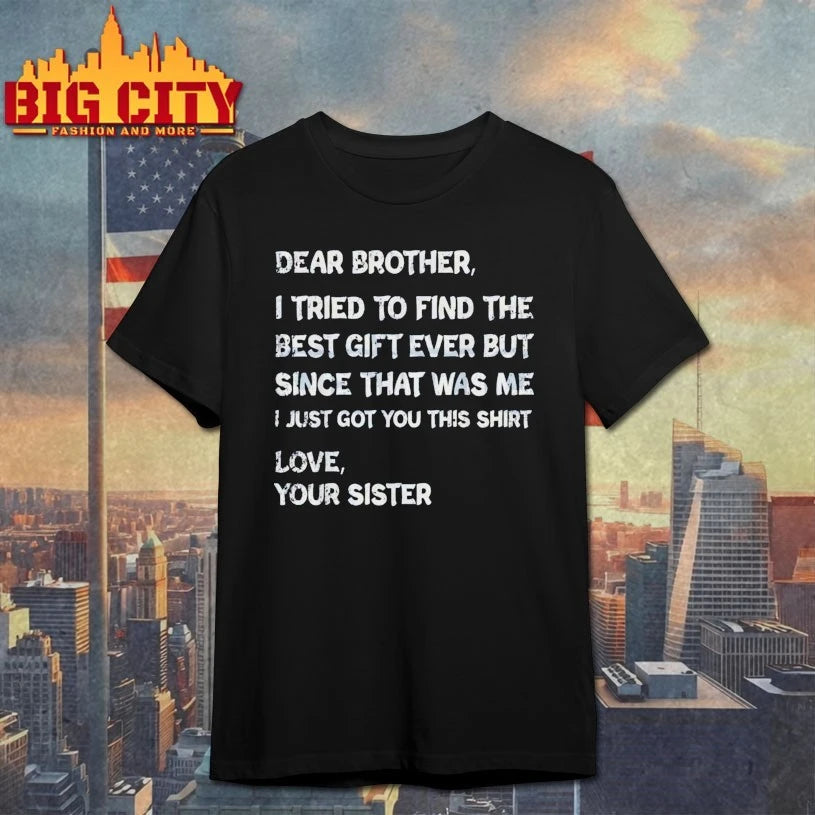 Dear Brother I Found Every Sibling shirt