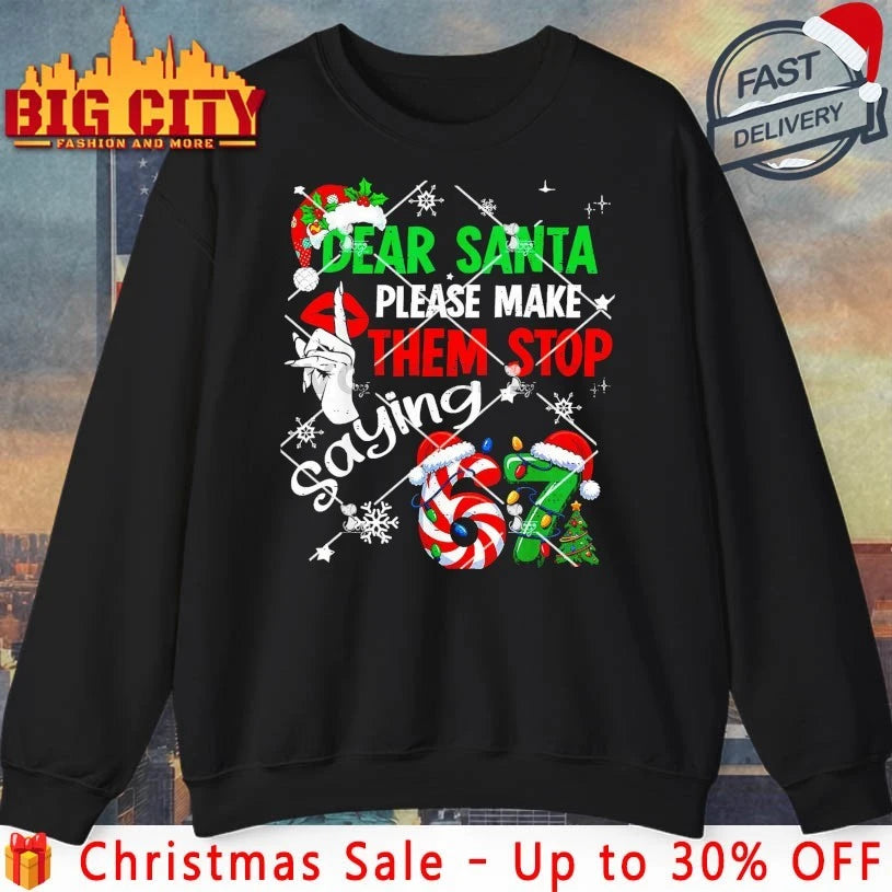 Dear Santa 67 Please Make Them Stop Saying Christmas 67 shirt