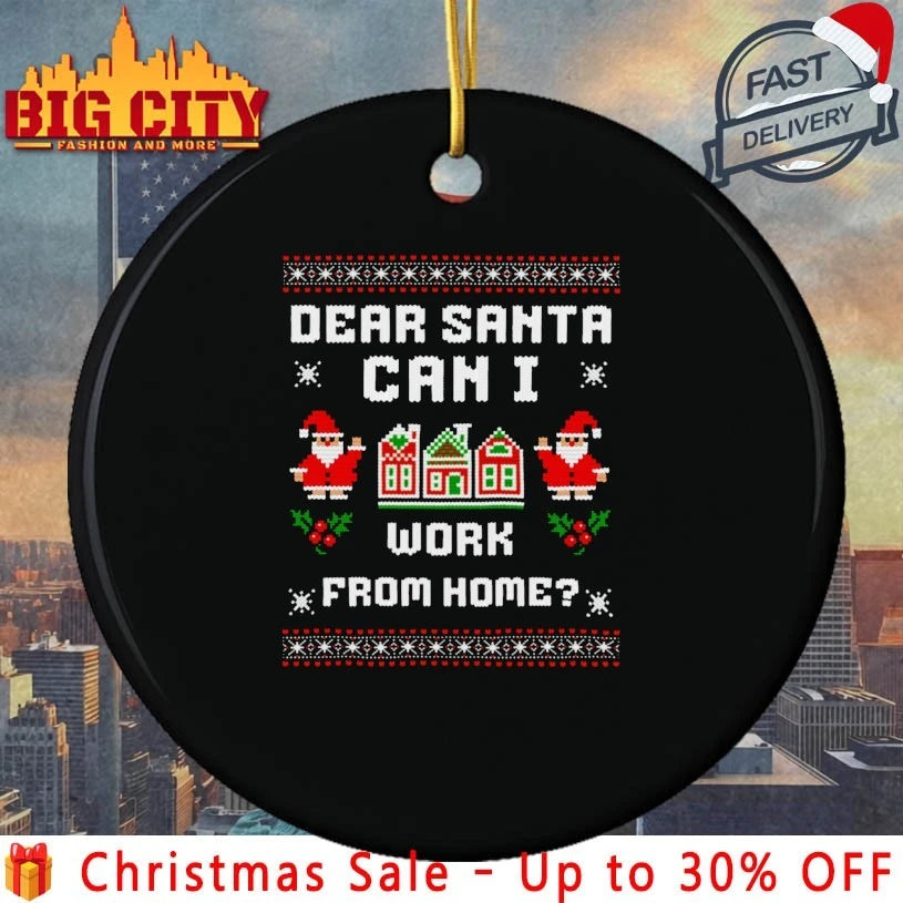 Dear Santa Can I Work From Home Ugly Christmas shirt