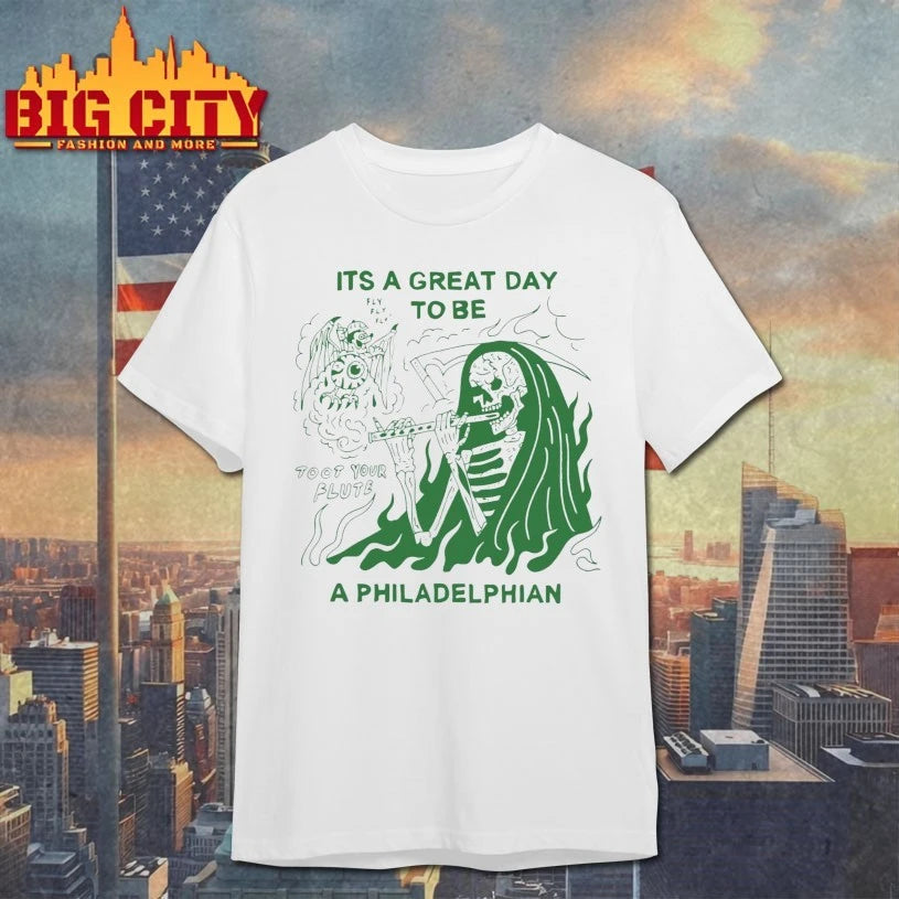 Death It’s A Great Day To Be A Philadelphian shirt