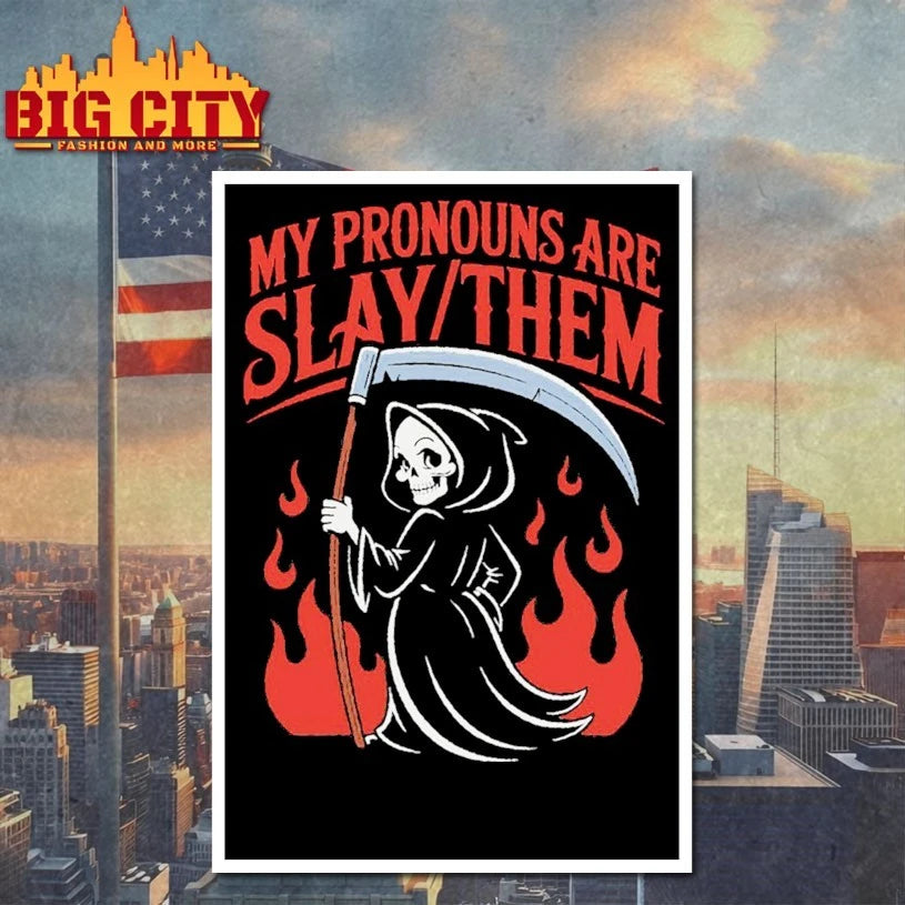 Death My Pronouns Are Slay Them shirt