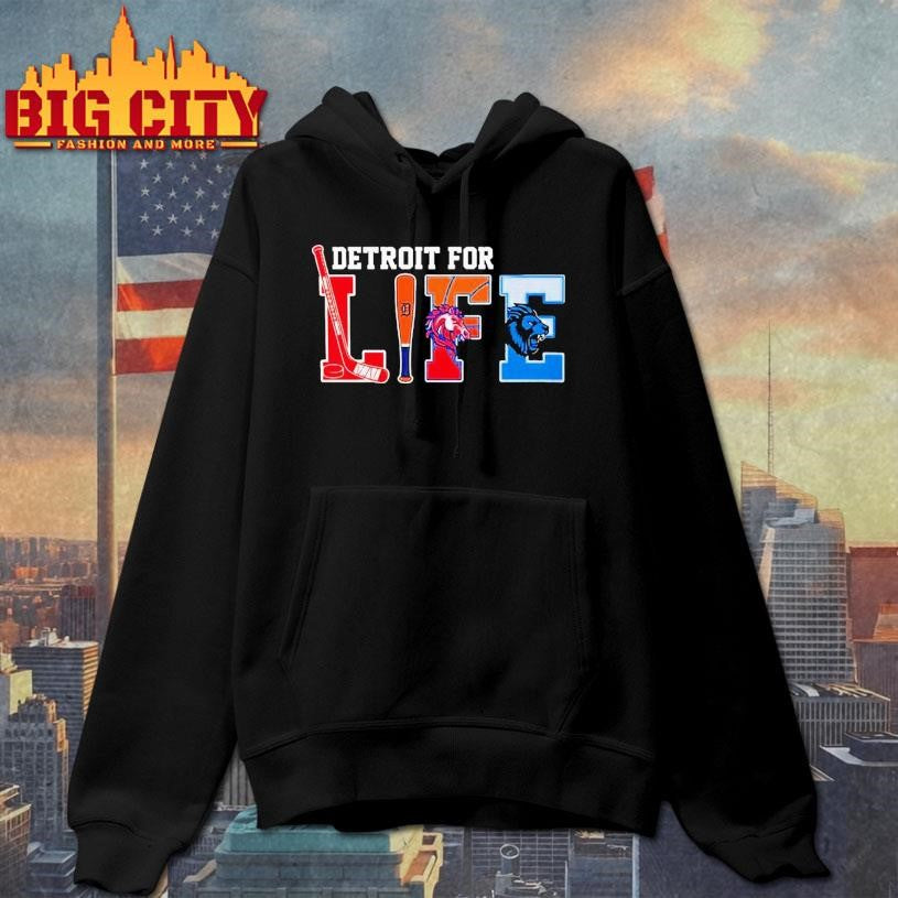 Detroit for life sports teams Tigers Lions Red Wings Pistons Shirt
