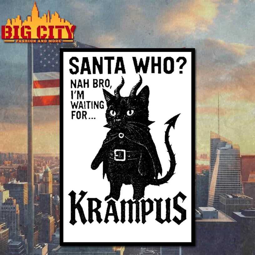 Devil Cat Santa Who Nah Bro Im Waiting For Krampus Shirt