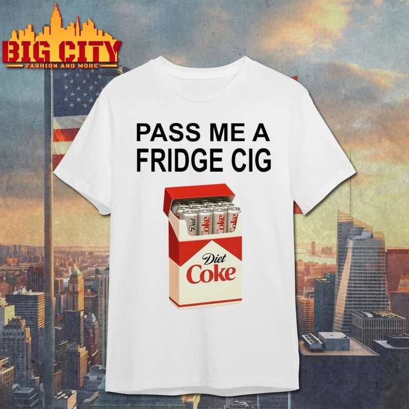 Diet Coke Pass Me A Fridge Cig Shirt