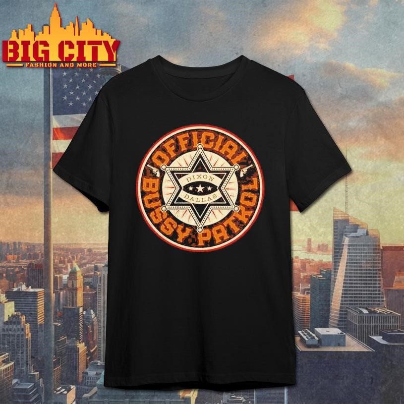 Dixon Dallas Bussy Patrol Shirt