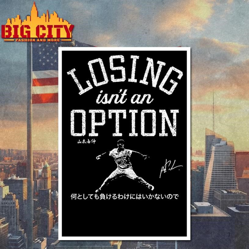 Dodgers Yoshinobu Yamamoto Losing Isn’t An Option Shirt
