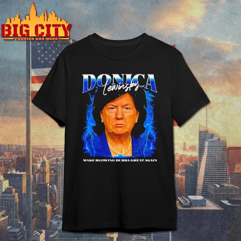 Donica Lewinsky Bubba Meme Shirt