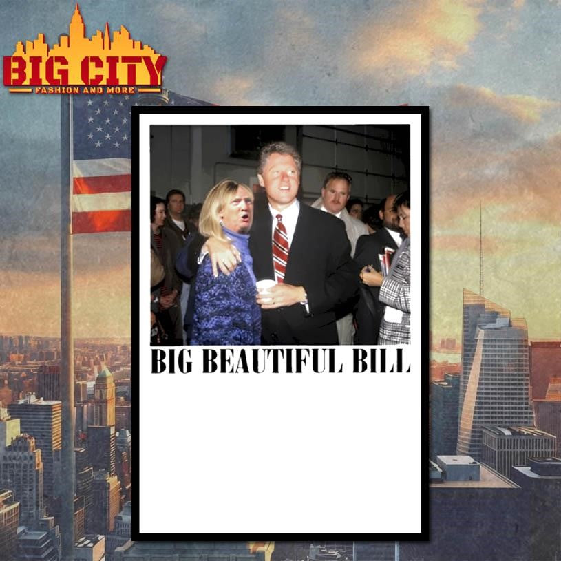 Donica Lewinsky Vs Bill Clinton Big Beautiful Bill Photo Anti Trump Shirt
