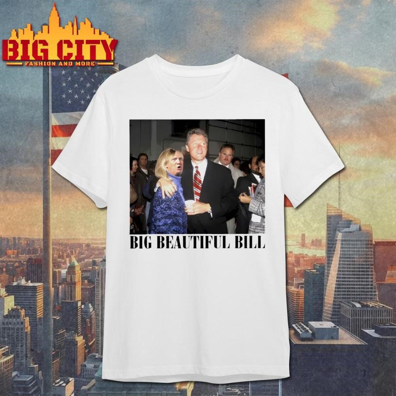 Donica Lewinsky Vs Bill Clinton Big Beautiful Bill Photo Anti Trump Shirt