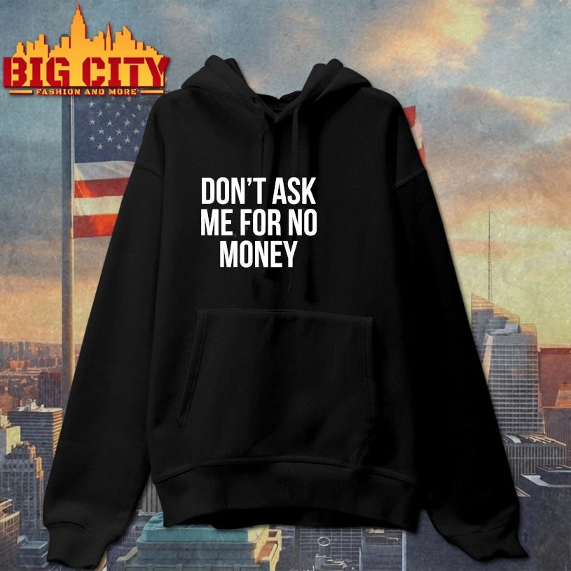 Don’t Ask Me For No Money shirts