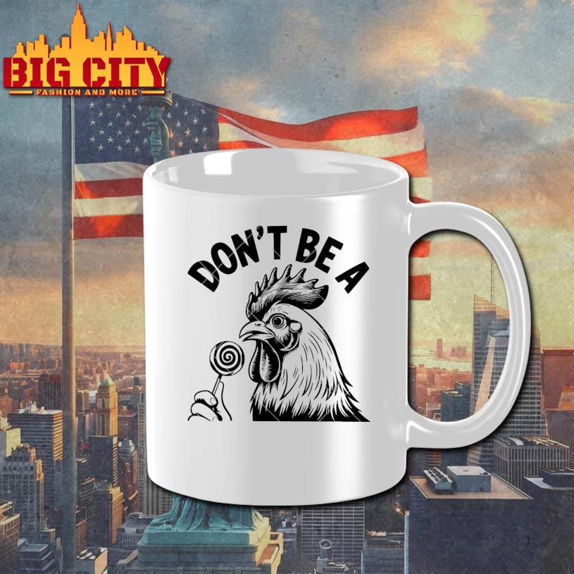 Don’t Be A cock Shirt