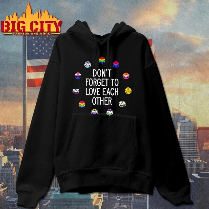 Don’t Forget To Love Each Other Shirt