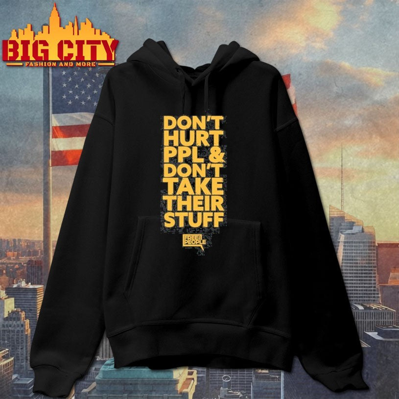 Don’t Hurt People And Don’t Take Their Stuff Shirt