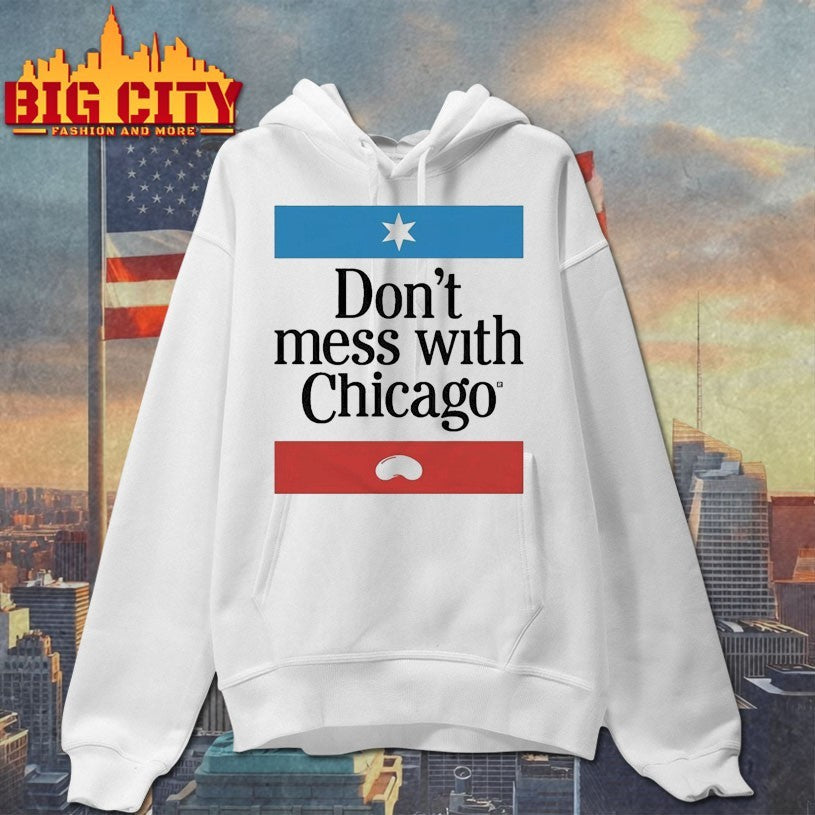 Don’t Mess With Chicago shirts