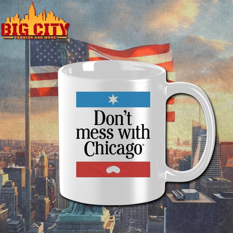 Don’t Mess With Chicago shirts