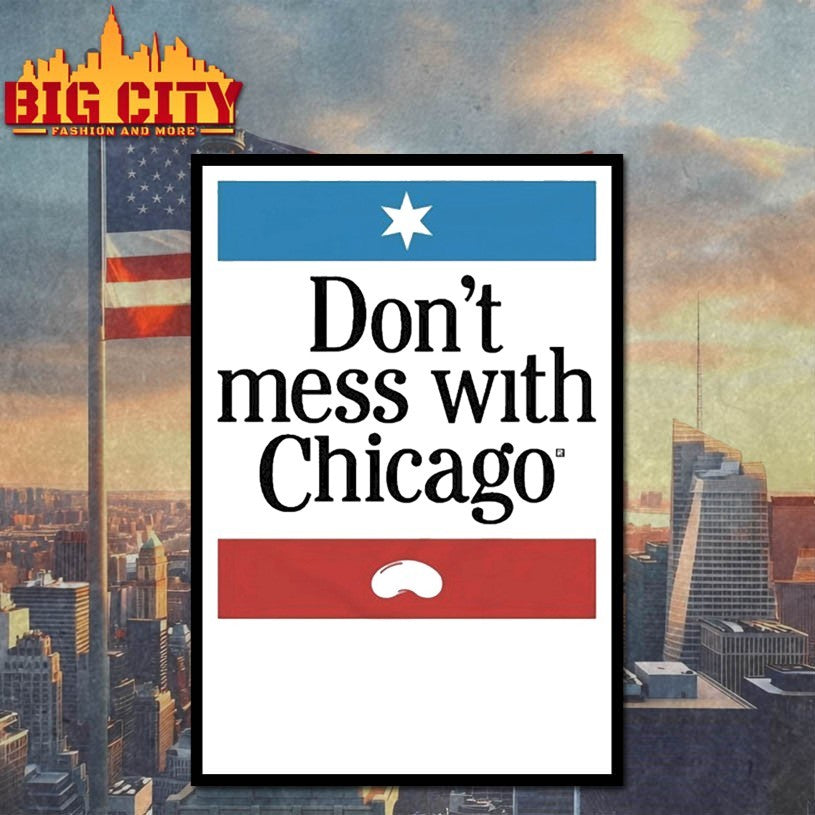 Don’t Mess With Chicago shirts