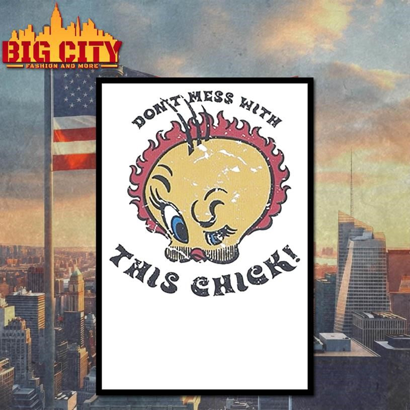 Don’t Mess With This Chick Shirt