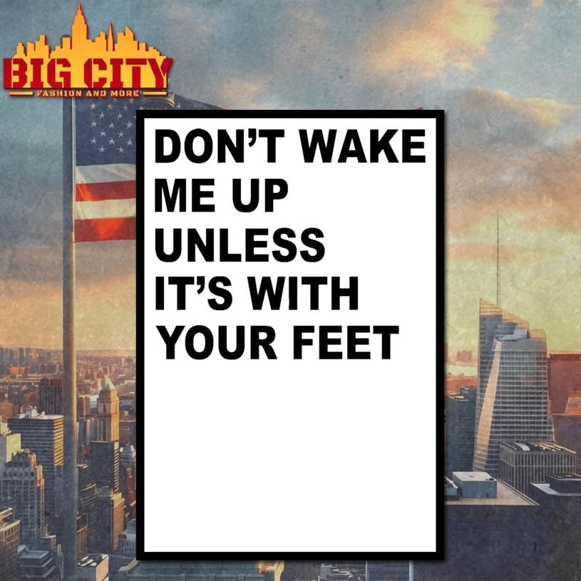 Don’t Wake Me Up Unless It’s With Your Feet Shirt