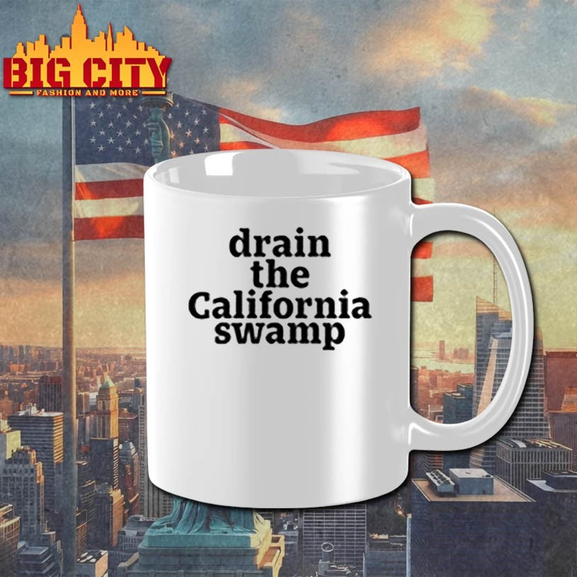 Drain The California Swamp shirts