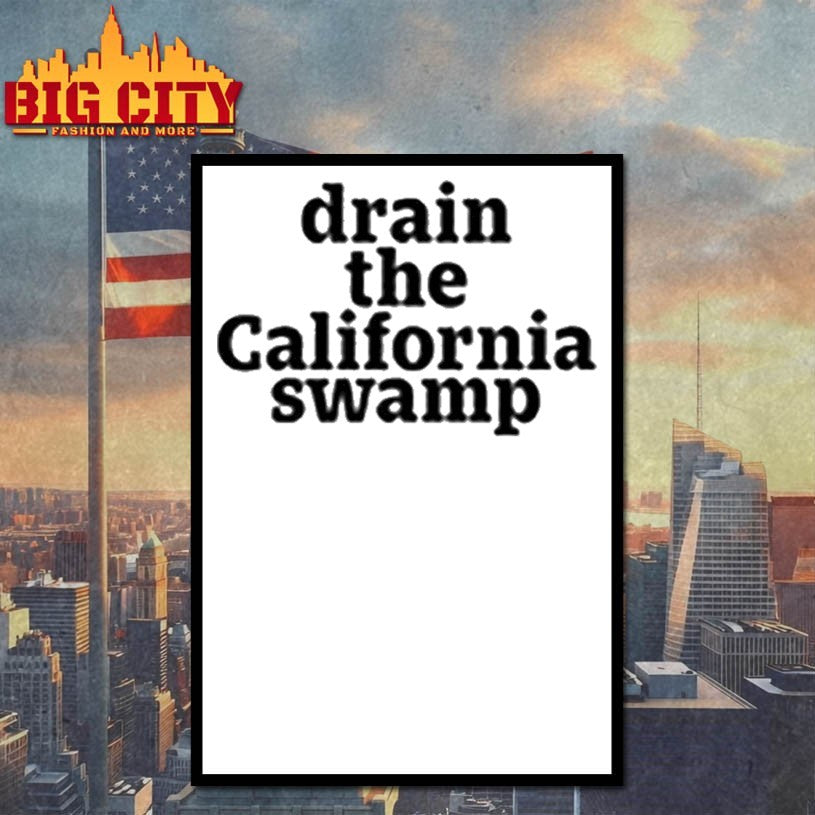 Drain The California Swamp shirts