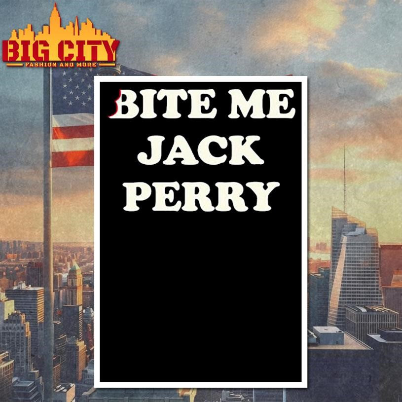Drainmaker jack perry bite me jack perry shirt