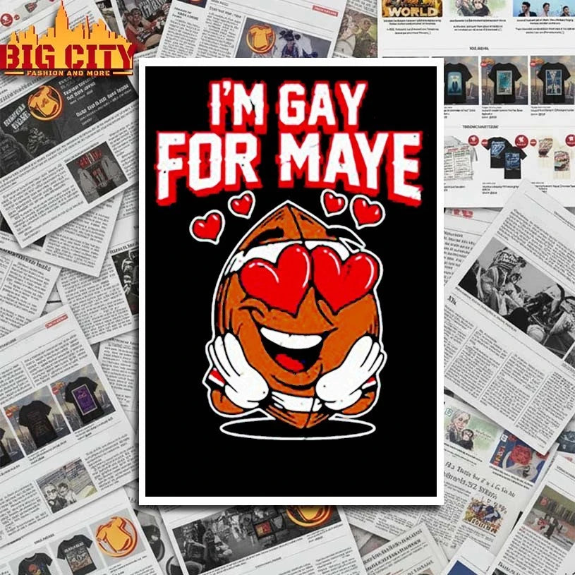 Drake Maye I’m Gay For Maye shirt