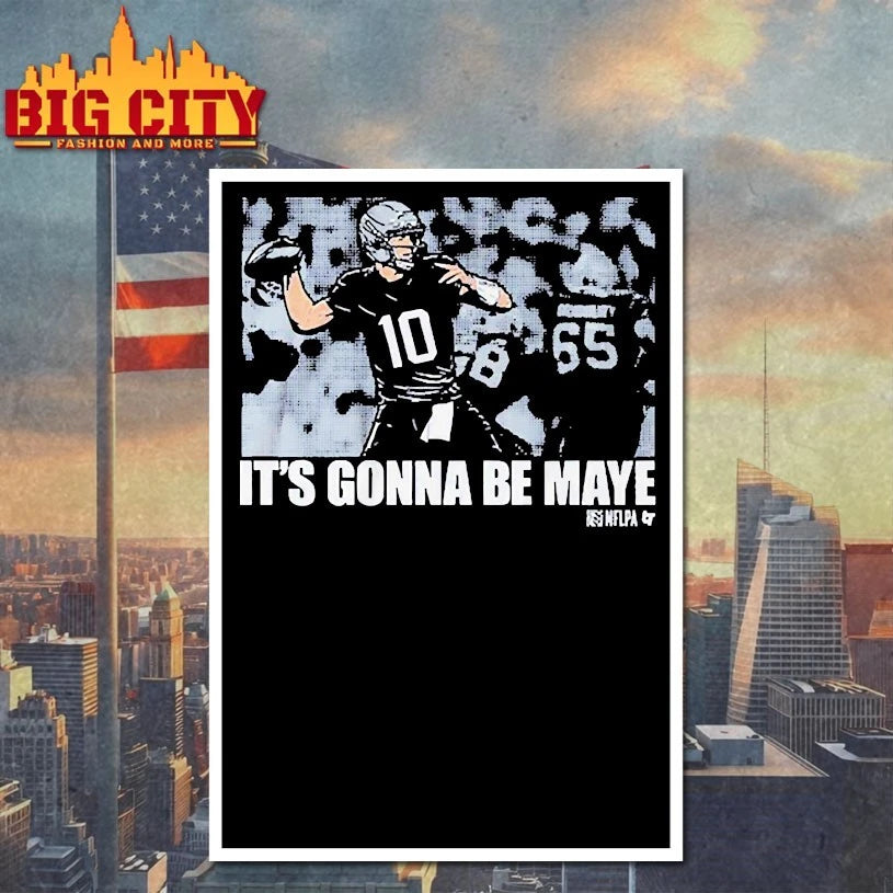 Drake Maye It’s Gonna Be Maye Shirt