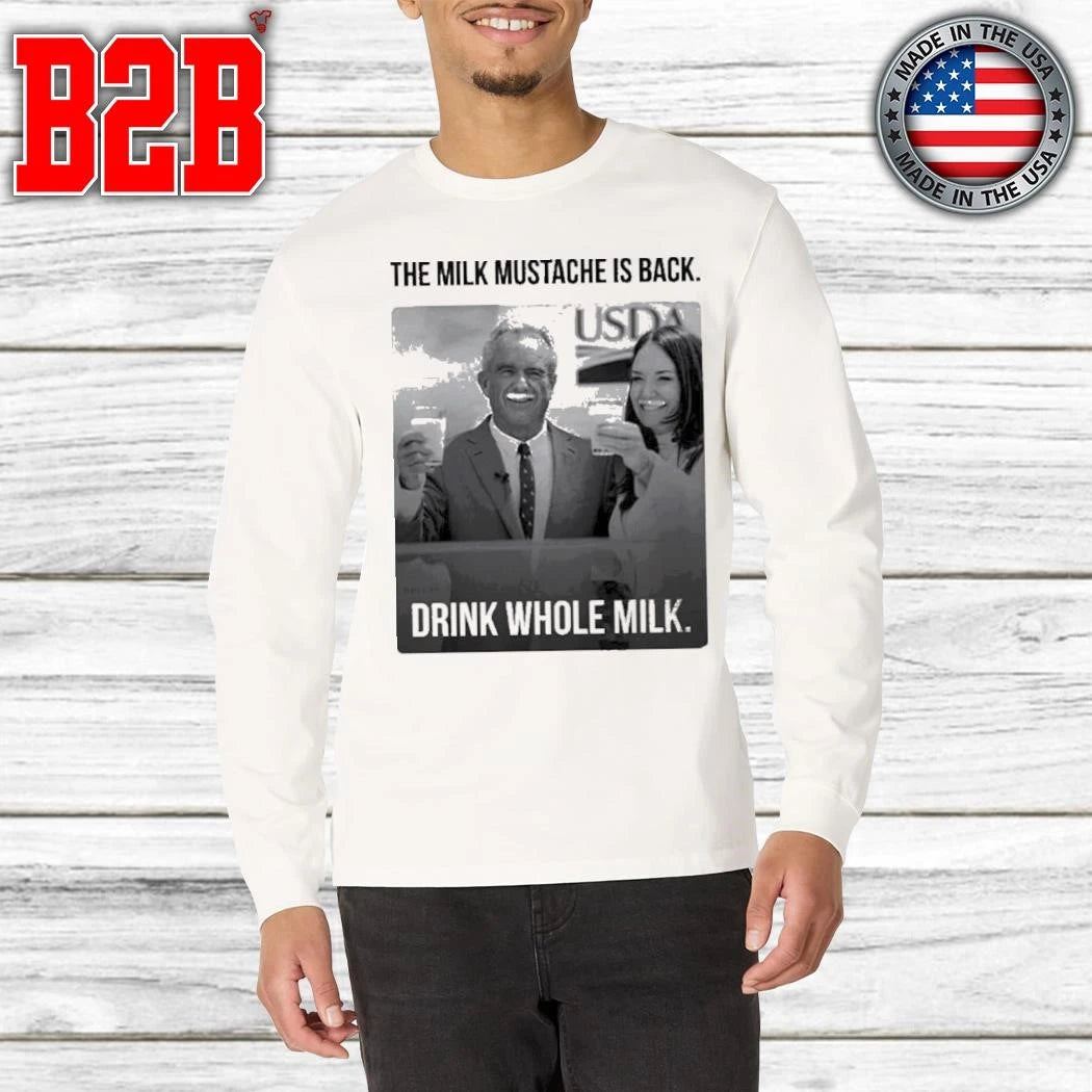Drink Whole Milk RFK Jr With Cheryl Hines The Milk Mustache Is Shirt